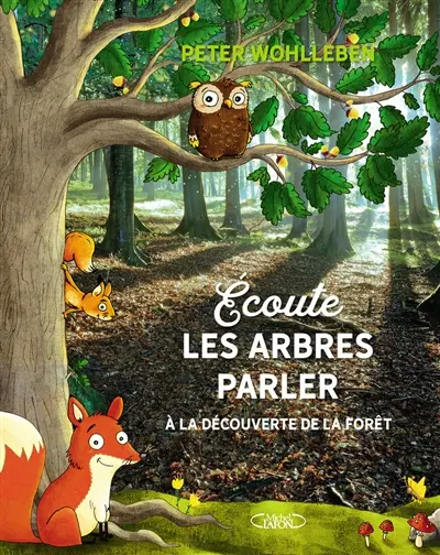 Ecoute les arbres parler : à la découverte de la forêt
