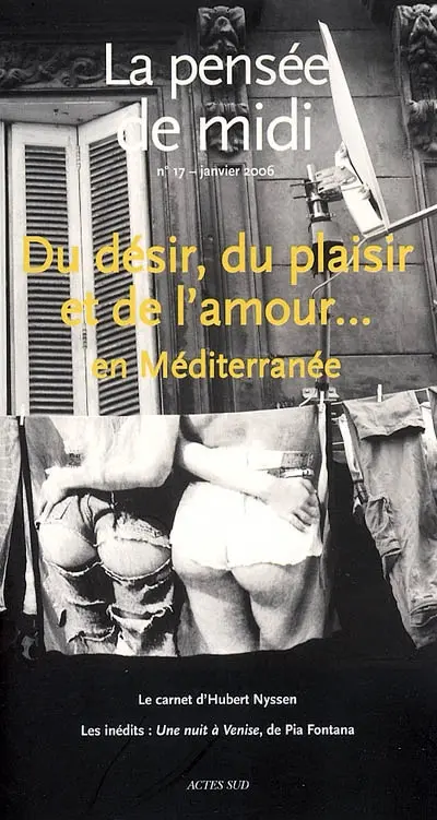 Pensée de midi (La), n° 17. Du désir, du plaisir et de l'amour... en Méditerranée