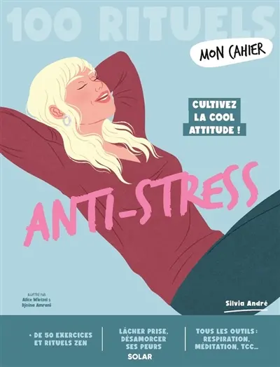 Mon cahier anti-stress : cultivez la cool attitude !