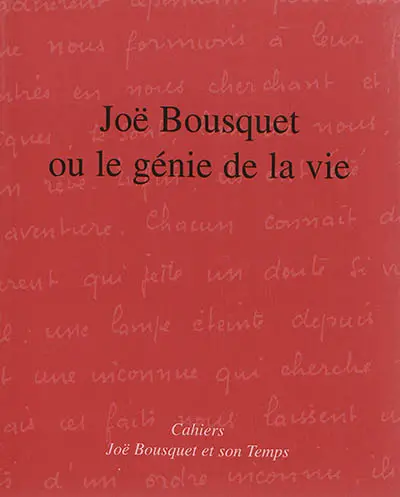 Joë Bousquet ou Le génie de la vie