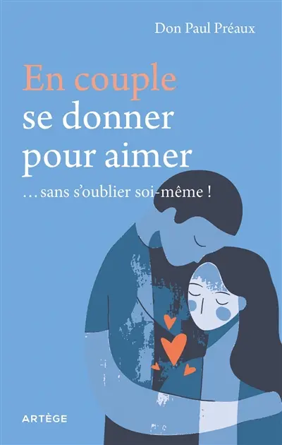 En couple, se donner pour aimer... sans s'oublier soi-même !