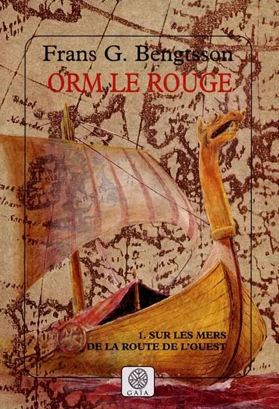 Orm le Rouge. Vol. 1. Sur les mers de la route de l'Ouest
