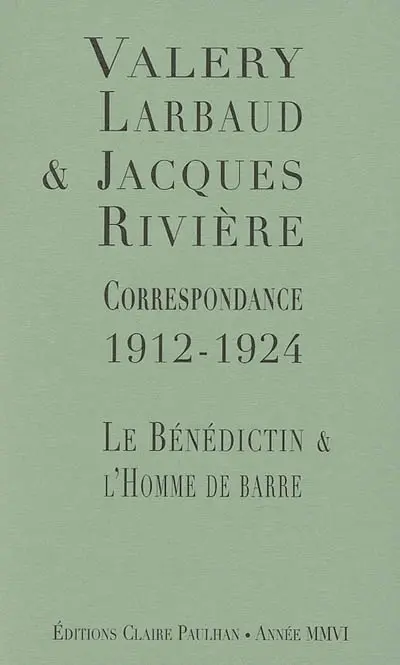 Correspondance 1912-1924 : le bénédictin et l'homme de barre