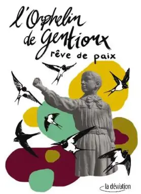 L'Orphelin de Gentioux : rêve de paix