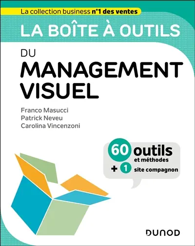 La boîte à outils du management visuel : 60 outils et méthodes + 1 site compagnon