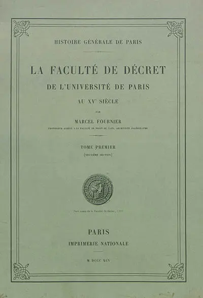 La faculté de décret de l'Université de Paris au XVe siècle. Vol. 1-2