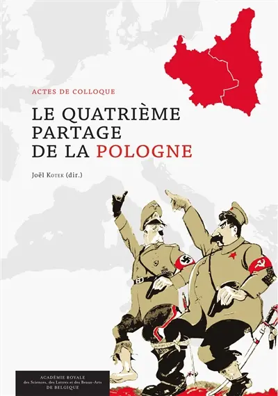 Le quatrième partage de la Pologne : actes de colloque, Bruxelles, 21 et 22 mars 2014