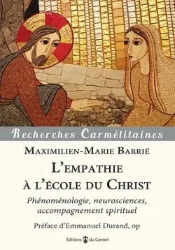 L'empathie à l'école du Christ : phénoménologie, neurosciences, accompagnement spirituel