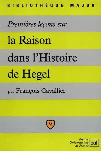 Premières leçons sur La raison dans l'histoire de Hegel