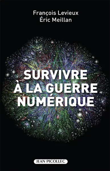Survivre à la guerre numérique