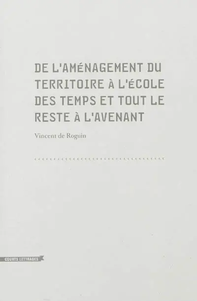 De l'aménagement du territoire à l'école des temps et tout le reste à l'avenant
