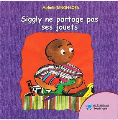 Siggly ne partage pas ses jouets