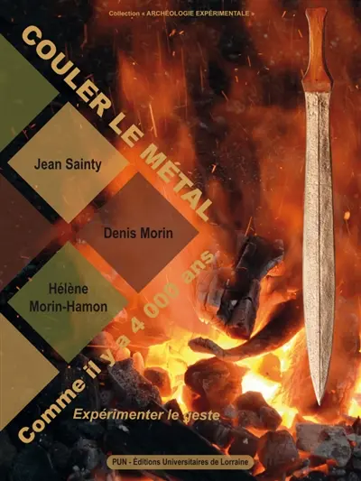 Couler le métal comme il y a 4.000 ans : expérimenter le geste