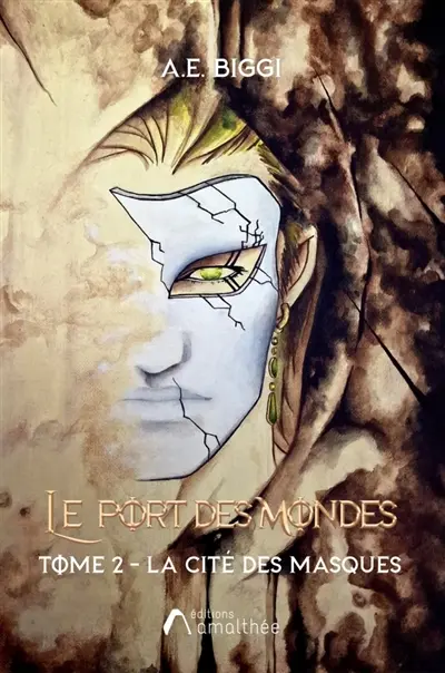 Le port des mondes : Tome 2 : La cité des Masques