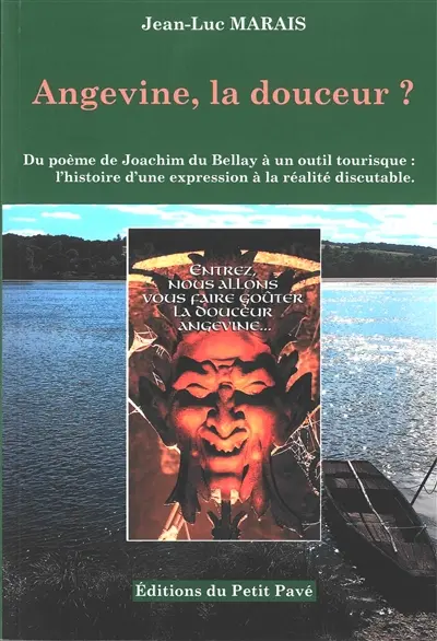 Angevine, la douceur ? : du poème de Joachim Du Bellay à un outil touristique : l'histoire d'une expression à la réalité discutable