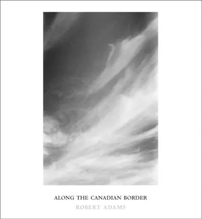 Robert Adams Along the Canadian Border