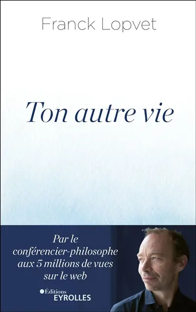 Ton autre vie - Franck Lopvet