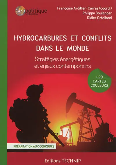 Hydrocarbures et conflits dans le monde : stratégies énergétiques et enjeux contemporains