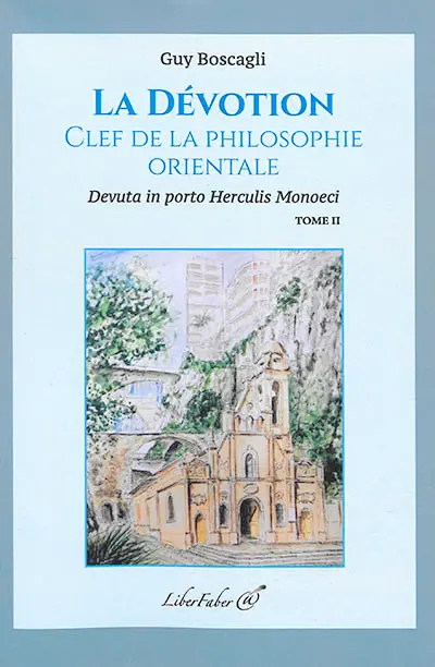 La dévotion, clef de la philosophie orientale : devuta in porto Herculis Monoeci. Vol. 2
