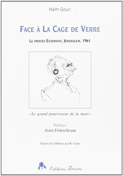 Face à la cage de verre : le procès Eichmann, Jérusalem, 1961