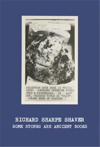 Richard Sharpe Shaver : Some Stones Are Ancient Books