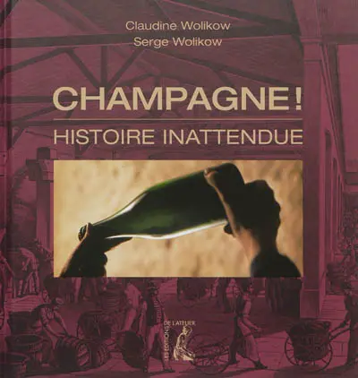 Champagne ! : histoire inattendue