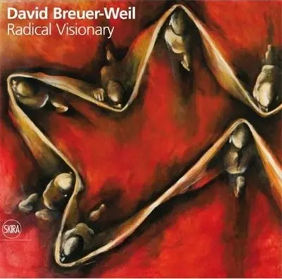 David Breuer-Weil Radical Visionary