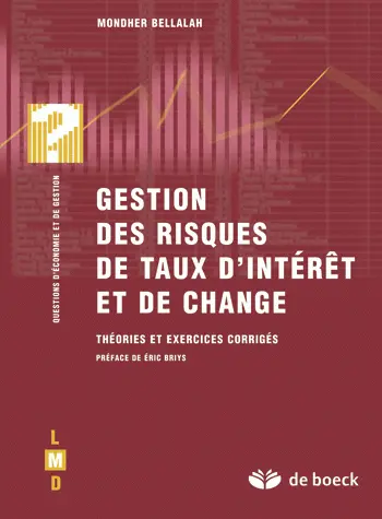 Gestion des risques de taux d'intérêt et de change : théories et exercices corrigés