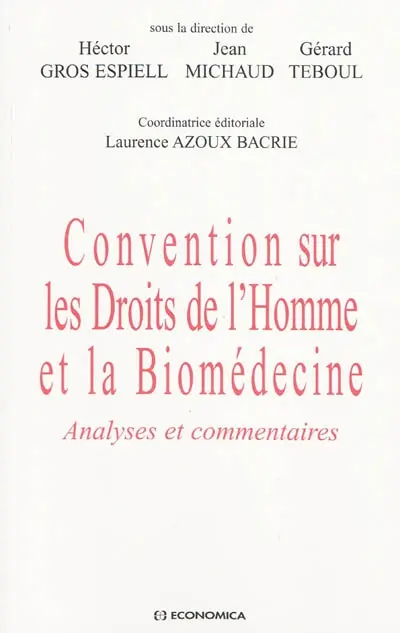 Convention sur les droits de l'homme et la biomédecine : analyses et commentaires