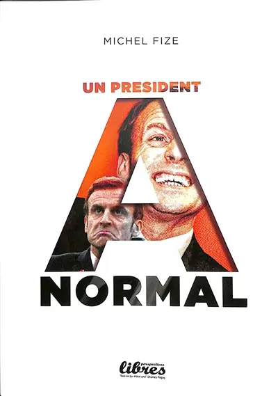 Un président anormal : essai sur la mégalothymia d'Emmanuel Macron