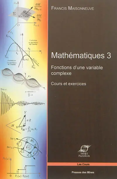Mathématiques. Vol. 3. Fonctions d'une variable complexe : cours et exercices