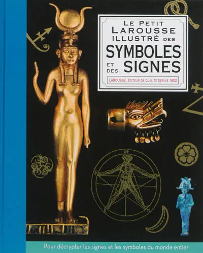 Le petit Larousse illustré des symboles et des signes