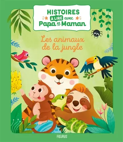 Histoires à lire avec papa et maman : les animaux de la jungle