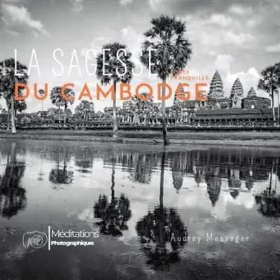 La Sagesse du Cambodge : Force tranquille