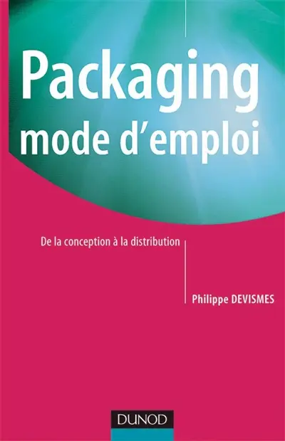 Packaging, mode d'emploi : de la conception à la distribution
