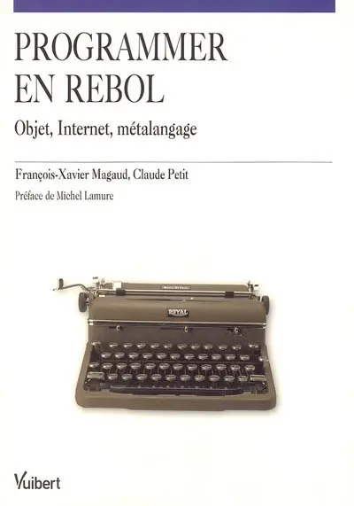 Programmer en Rebol : objet, Internet, métalangage
