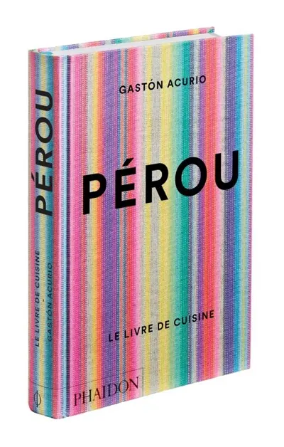 Pérou : le livre de cuisine