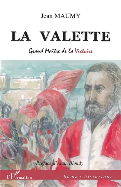 La Valette : grand maître de la victoire