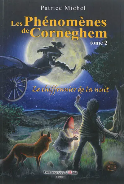 Les phénomènes de Corneghem : contes fantastiques et merveilleux. Vol. 2. Le chiffonnier de la nuit