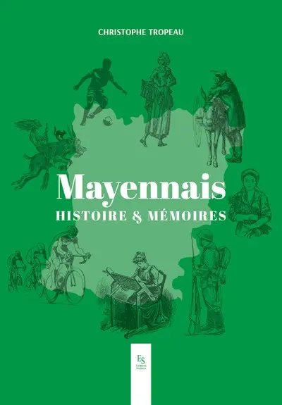 Mayennais : histoire & mémoires