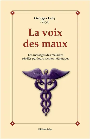 La voix des maux : les messages des maladies dévoilés par leurs racines hébraïques
