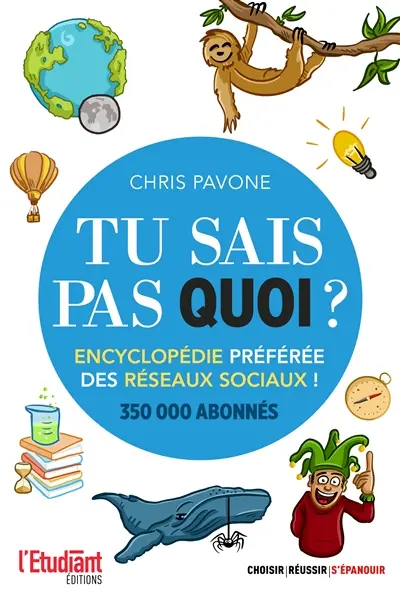 Tu sais pas quoi ? : encyclopédie préférée des réseaux sociaux !