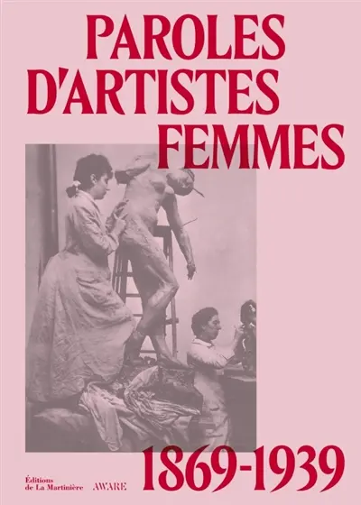 Paroles d'artistes femmes : 1875-1939