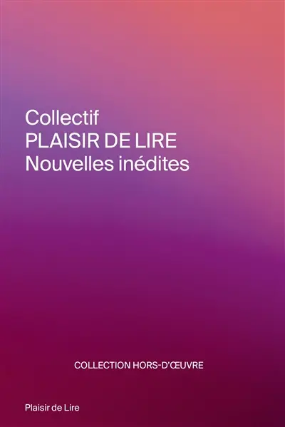 Plaisir de lire : nouvelles inédites