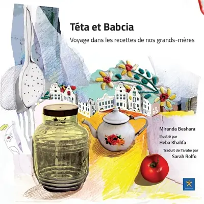 Téta et Babcia : voyage dans les recettes de nos grands-mères