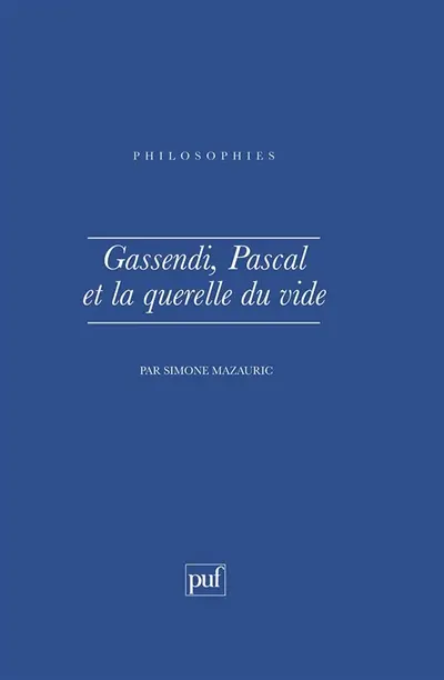 Gassendi, Pascal et la querelle du vide