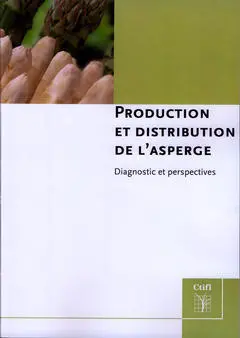 Production et distribution de l'asperge : diagnostic et perspectives