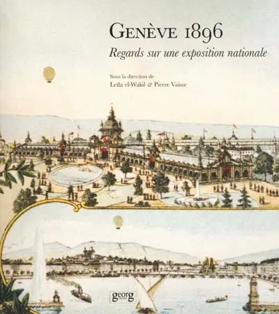 Genève 1896 : regards sur une exposition nationale