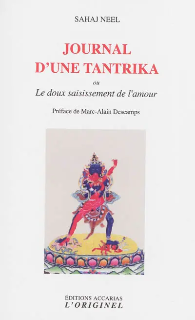 Journal d'une tantrika ou Le doux saisissement de l'amour
