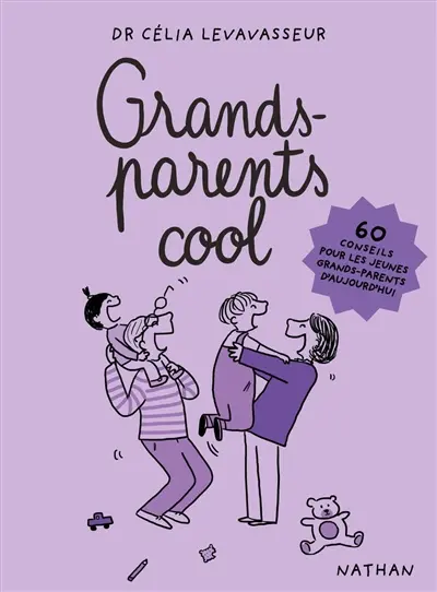 Grands-parents cool : 60 conseils pour les jeunes grands-parents d'aujourd'hui